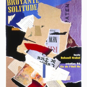 Affiche pour la communication de "Une Trop Bruyante Solitude" une création théâtrale à partir d'un texte de Bohumil Hrabal produit et monté par la Cie de l'Oeil Nu en 1996