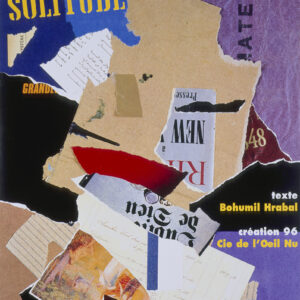 Affiche pour la communication de "Une Trop Bruyante Solitude" Création théâtrale sur un texte de Bohumil Hrabal, monté et produit par le Théâtre de L'Oeil Nu